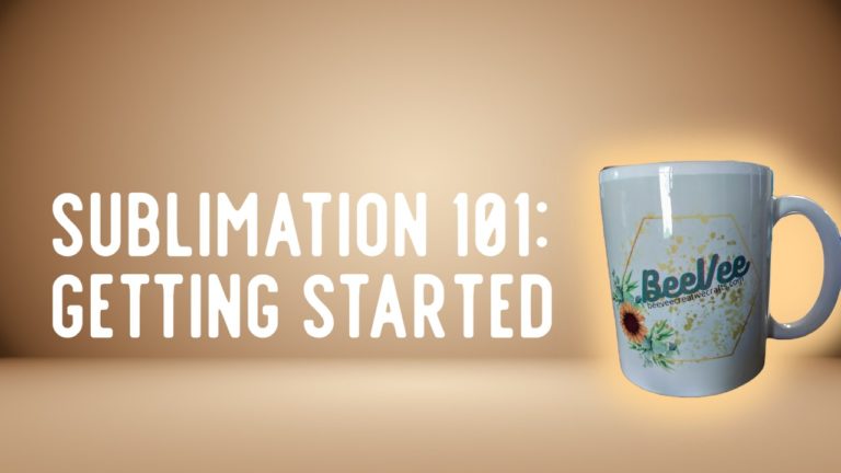 Sublimation 101: Getting Started